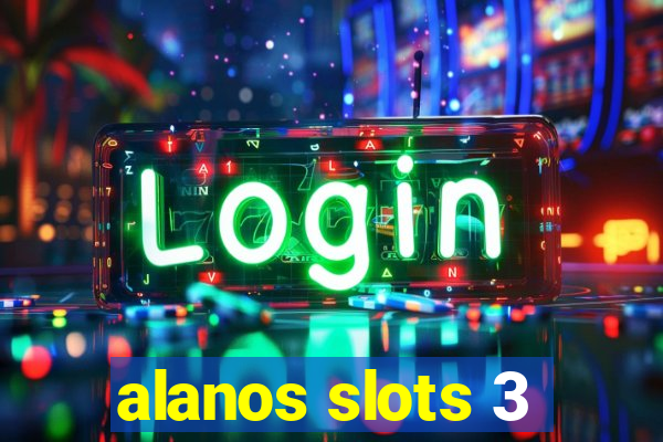 alanos slots 3